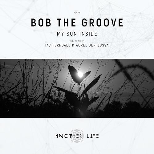Bob the Groove - My Sun Inside [ALM146]